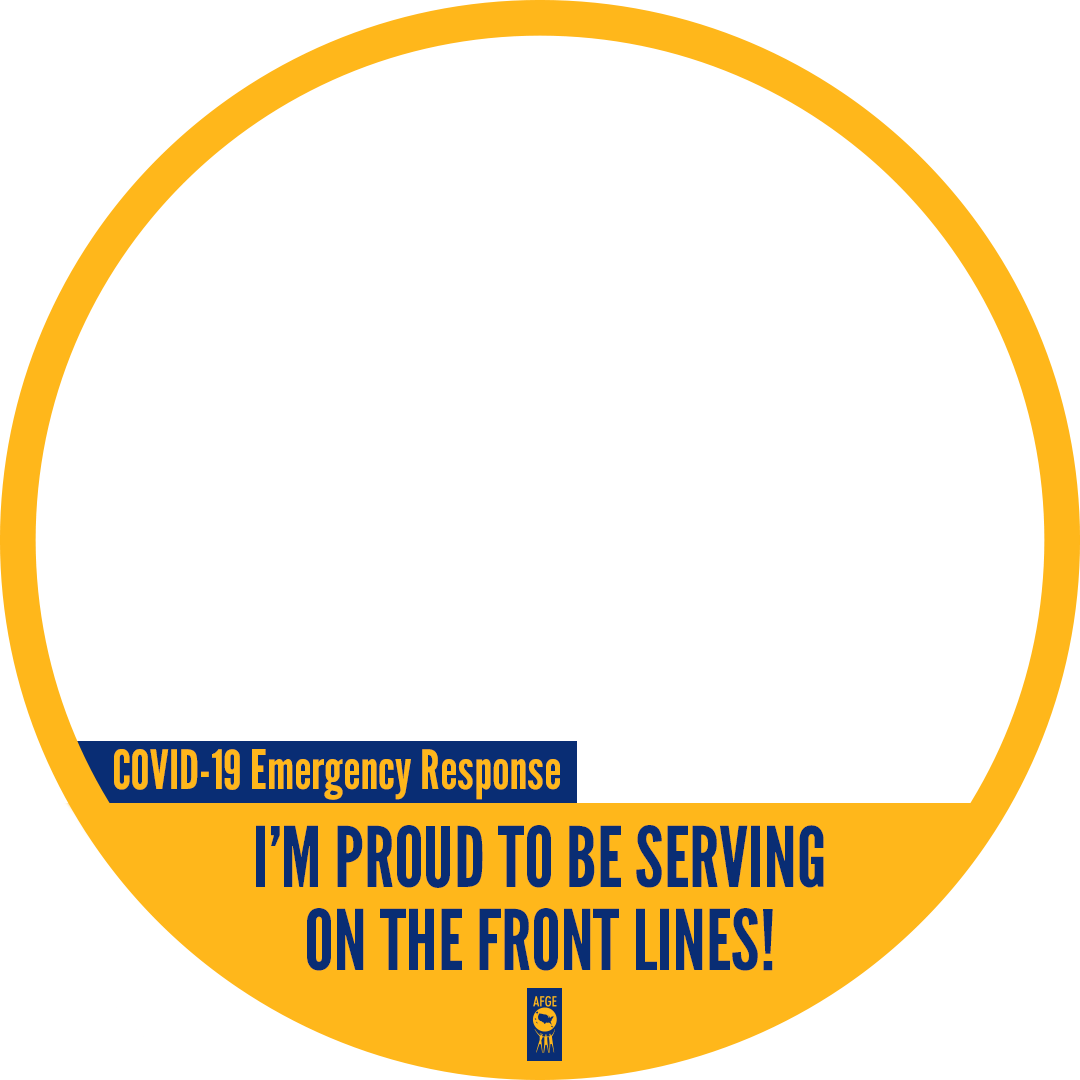Circle Facebook frame that says I Support Government Workers Serving on the Front Lines!