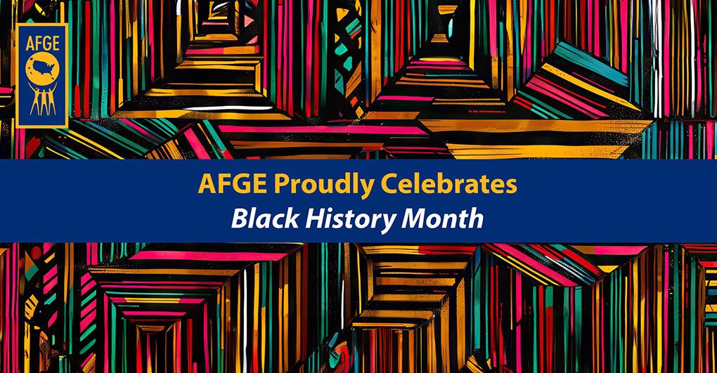 AFGE Celebrates Black History Month