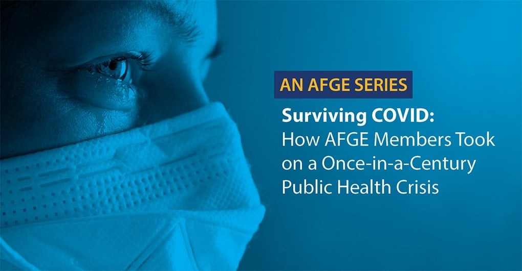 Surviving COVID: How AFGE Members Took on a Once-in-a-Century Public Health Crisis